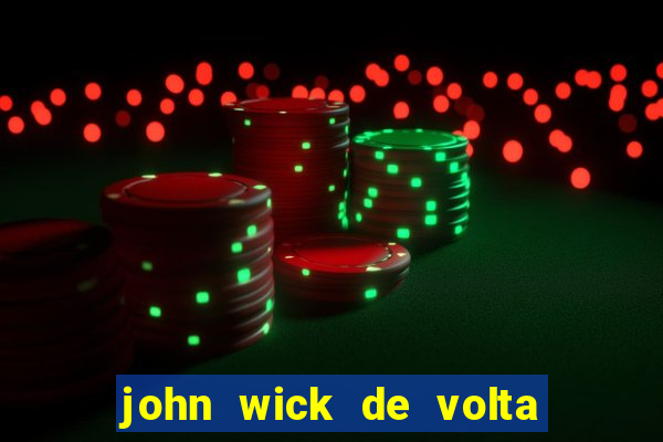 john wick de volta ao jogo dublado torrent